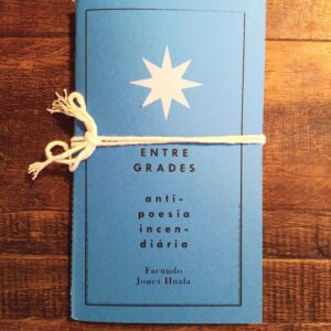 LIVRO "entre grades - antipoesia incendiária", de Facundo Jones Huala