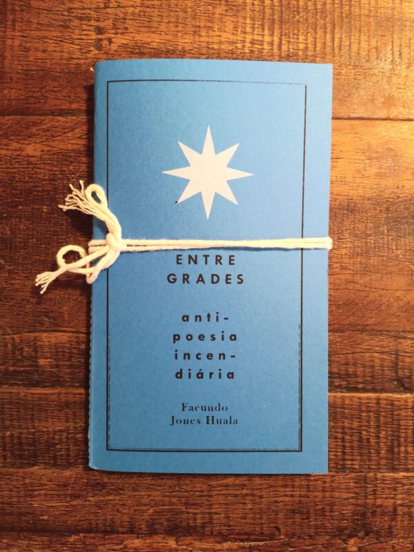 LIVRO "entre grades - antipoesia incendiária", de Facundo Jones Huala